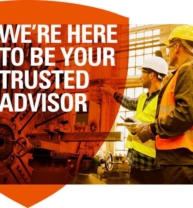 We're here to be your trusted advisor